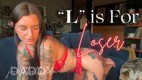 L is For LOSER