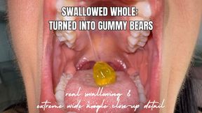 Swallowed whole: turned into gummy bears - OnlyVanessa