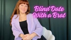 Blind Date With A Brat