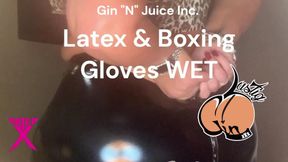 Latex & Boxing Gloves Wet