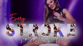 Every STROKE Takes You Deeper