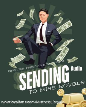 Your financial freedom starts with sending Miss Royale. Audio
