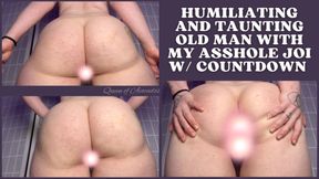 Humiliating and Taunting Old Man With my Asshole JOI with Countdown