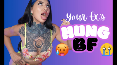 Your EX's HUNG BF