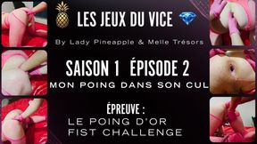 LES JEUX DU VICE🍍 💎 - SAISON 1 ÉPISODE 2 : MON POING DANS SON CUL