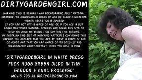 Dirtygardengirl in white dress fuck huge green dildo in the garden &amp_ anal prolapse