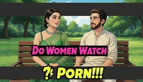 Do Women Watch Porn Like Men Maya Tells All