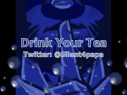 Drink Your Tea - twisted - My version of this story