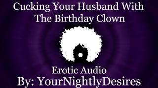Fucked Silly By The Birthday Clown [Cheating] [Rough] [All Three Holes] (Erotic Audio for Women)