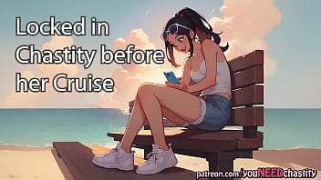 [Audio Story] Your girlfriend locks you in chastity a few days before her cruise trip