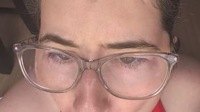 POV giving you a sloppy blowjob while wearing my glasses (using my realistic dildo)