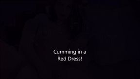 Cumming in a Red Dress! Big Cumshot!