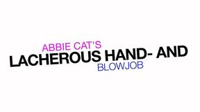xdreamstv - abbie cat s extreme lecherous hand- and blowjob