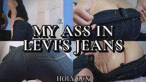 MY ASS IN MY LEVI'S JEANS