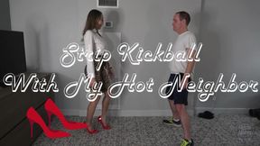 STRIP KICKBALL WITH MY HOT NEIGHBOR