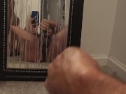 Edging near my cum mirror