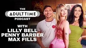 THE PORNSTAR ⭐ «PENNY BARBER» ,« LILLY BELL», & «MAX FILLS»: Goon Fuel, Femdoms, & Bad Stepmoms, Taboo; The Adult Time Podcast