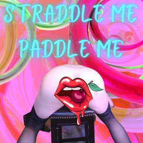 Straddle Me Paddle Me