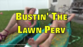 BUSTIN THE LAWN PERV