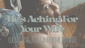 He's Aching For Your Wife