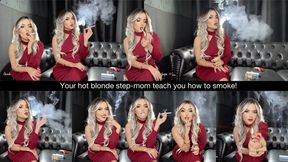 Your hot blonde step-mom teach you how to smoke!