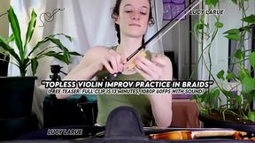 `Topless Violin Improv Practice In Braids`