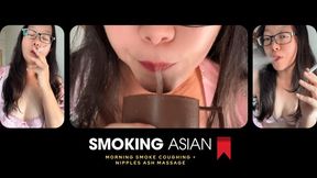 Darkside Coughing Smoking Asian MILF: Morning Drag + Spit Cough & Nipples Ash Massage