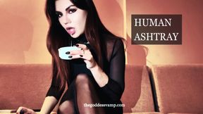 GODDESS SMOKE: Human Ashtray
