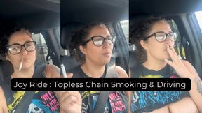 Joyride : Topless Chain Smoking & Driving