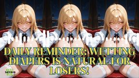 MP4 VERSION DAILY REMINDER: WETTING YOUR DIAPER IS NATURAL FOR LOSERS!