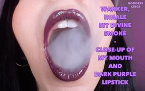 Wanker, Inhale My Divine Smoke - Close-up of My Mouth and Dark Purple Lipstick