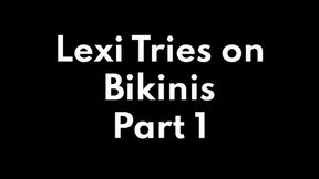 Lexi Tries on Bikinis Part 1