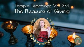 Temple Teachings Vol XVI: The Pleasure of Giving