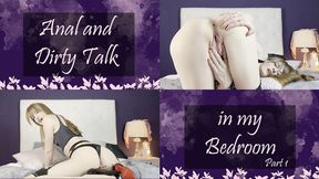 Part 1: Anal and Dirty Talk in my Bedroom