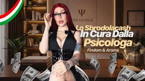 Lo Sbrodolacash In Cura Dalla Psicologa - Findom & Aroma ITA