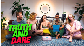 Truth & Dare - Innocent Game Takes A Dirty Turn