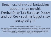 Daddy uses his step son rough like a girl. Roleplay, Fantasy, Verbal, Dirty Talk
