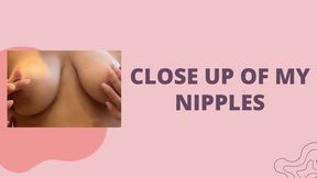 CLOSE UP OF MY NIPPLES