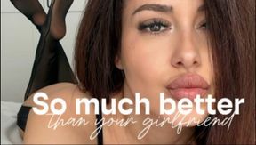 Better than your Girlfriend