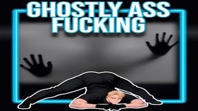 Ghostly Ass-Fucking