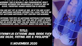 Hotkinkyjo's ass is being stretched to its limits with huge dildo, fisting and prolapse - what a perverse bride!