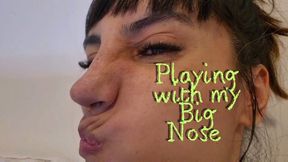 Playing with my Big Nose