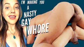 I'm Making You A Nasty Gay Whore