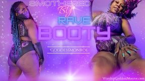 Smothered By Rave booty 1