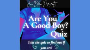 Are you A Good Boy? QUIZ