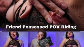 Friend Possessed POV Riding - MP4