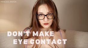 Don't Make Eye Contact