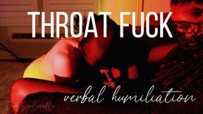 Throat Fuck - Verbal Humiliation
