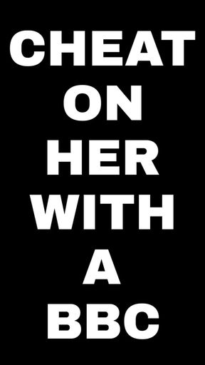 CHEAT ON HER WITH BBC - CHEAT WITH BIG BLACK COCK