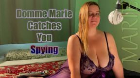 DOMME MARIE CATCHES YOU SPYING